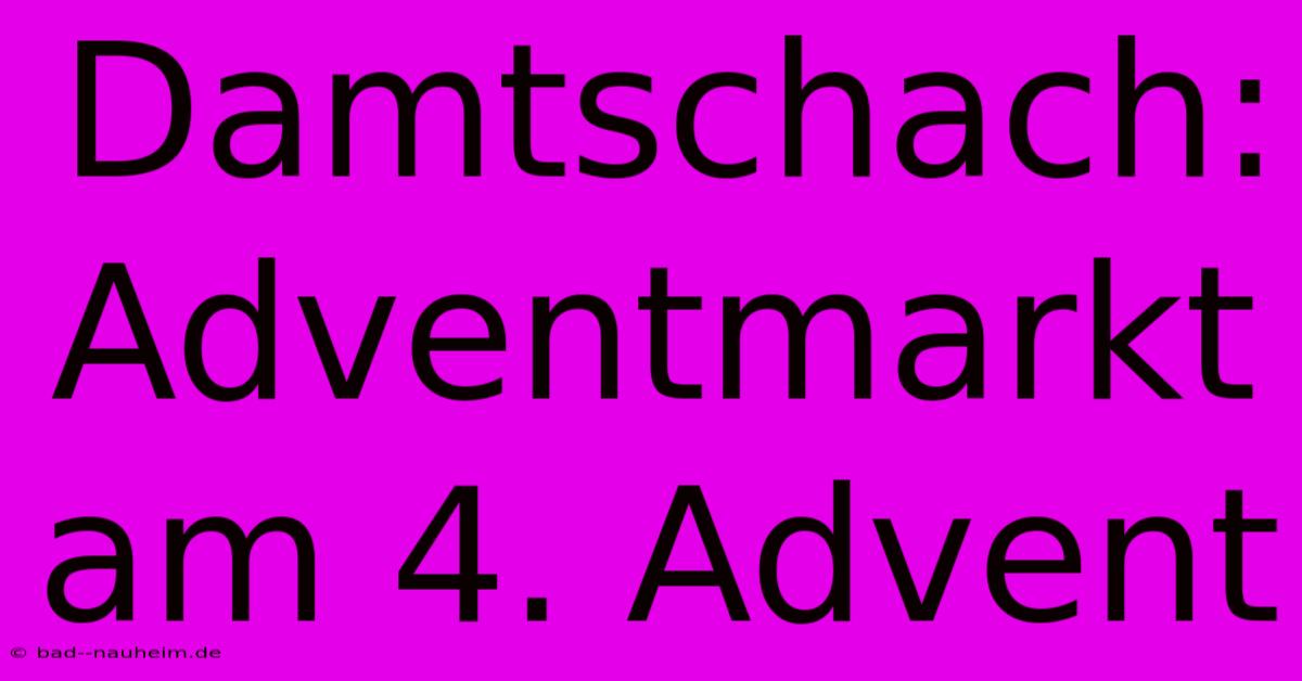 Damtschach: Adventmarkt Am 4. Advent