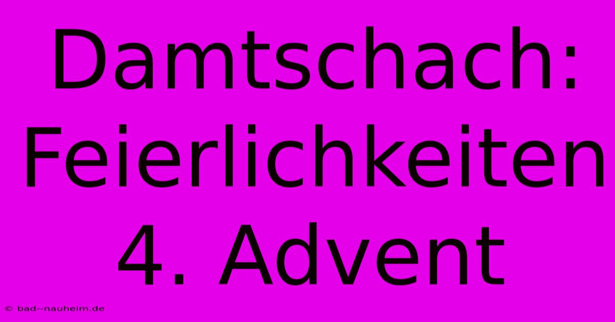 Damtschach: Feierlichkeiten 4. Advent