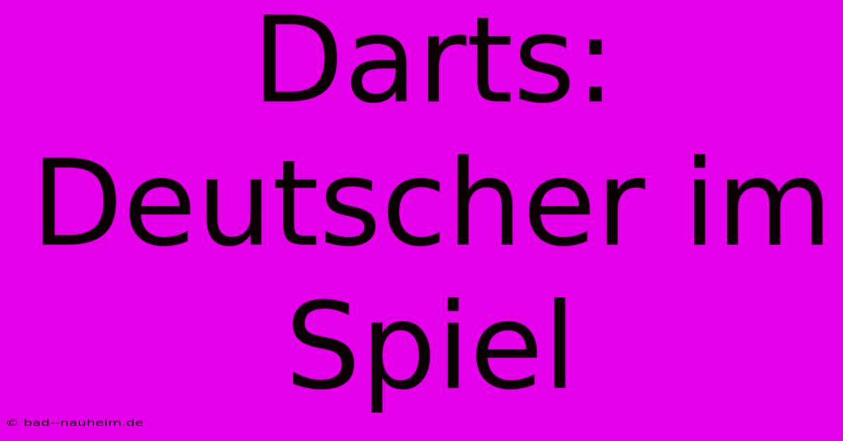 Darts:  Deutscher Im Spiel