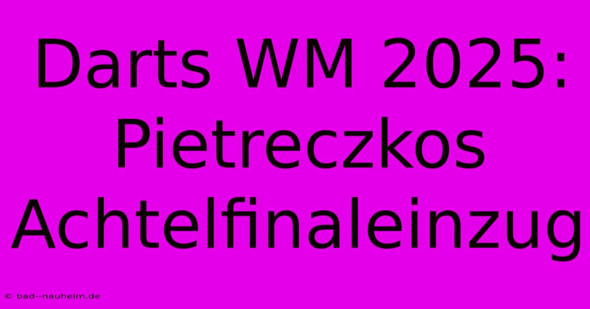 Darts WM 2025: Pietreczkos Achtelfinaleinzug