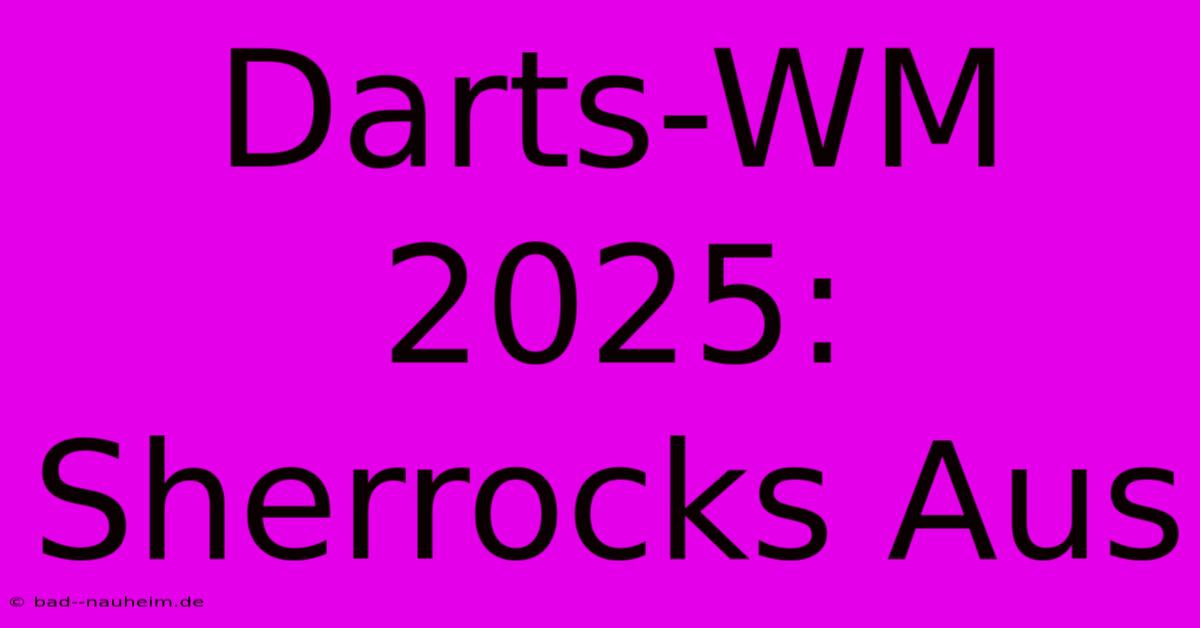 Darts-WM 2025: Sherrocks Aus