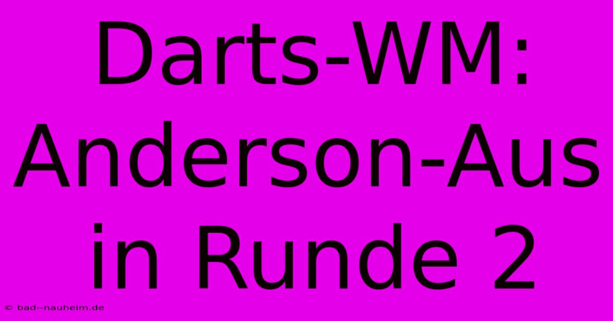 Darts-WM: Anderson-Aus In Runde 2