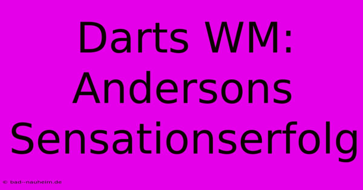 Darts WM: Andersons Sensationserfolg