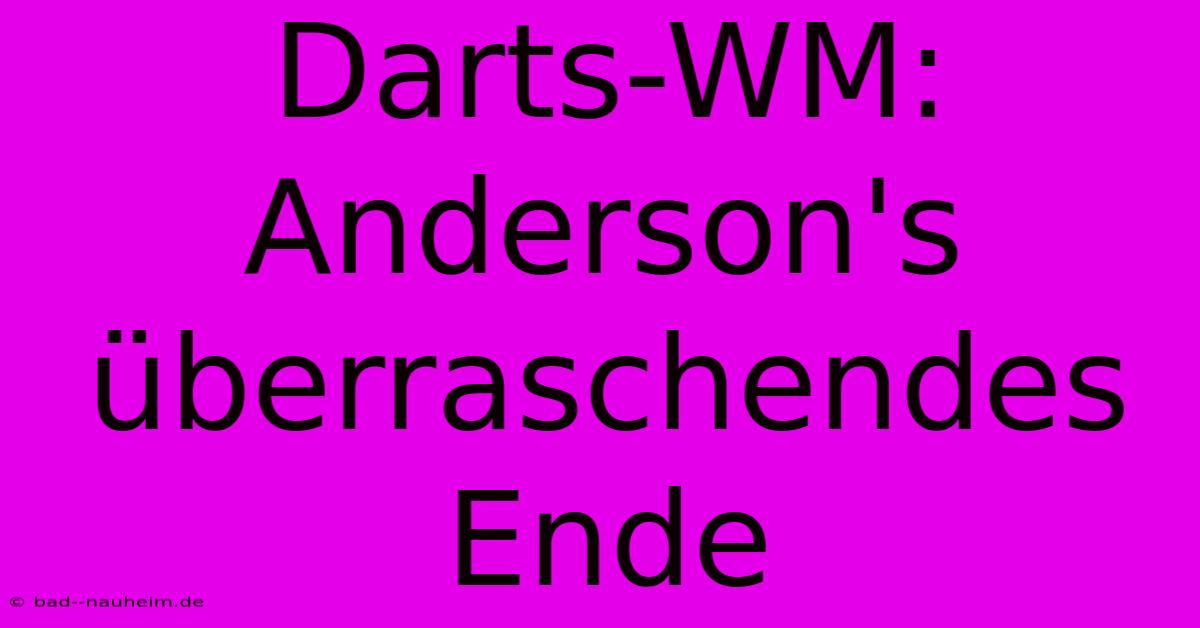 Darts-WM: Anderson's Überraschendes Ende