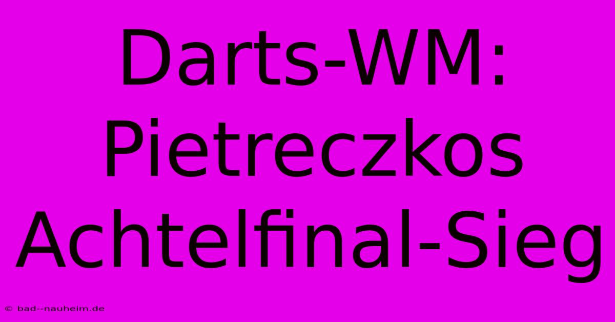 Darts-WM: Pietreczkos Achtelfinal-Sieg