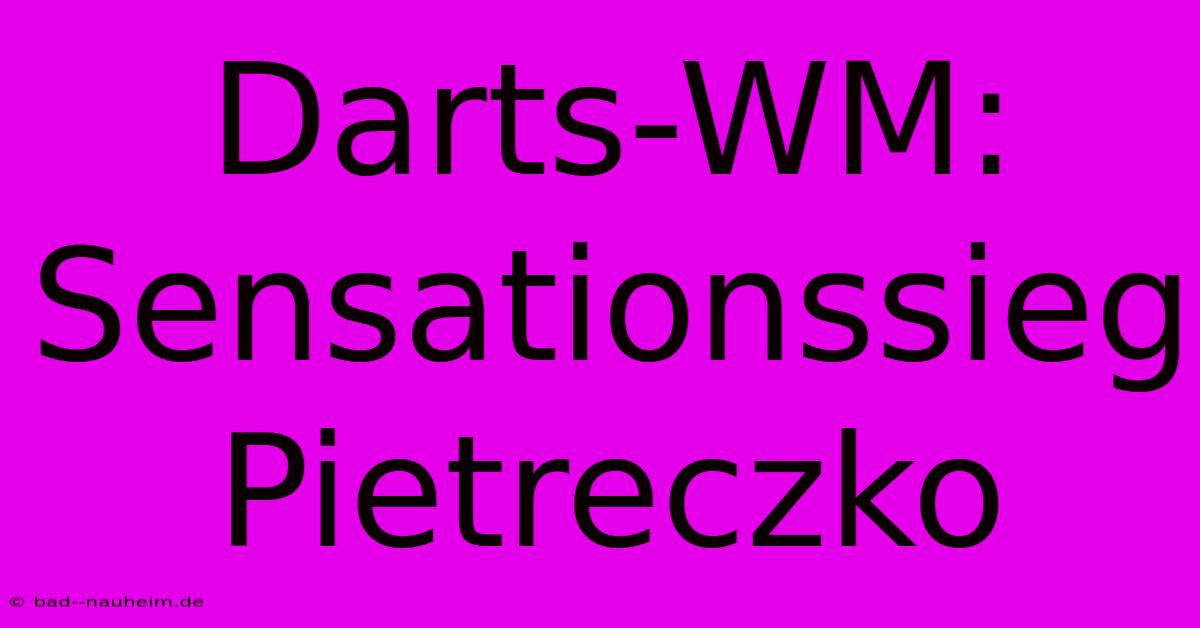 Darts-WM: Sensationssieg Pietreczko