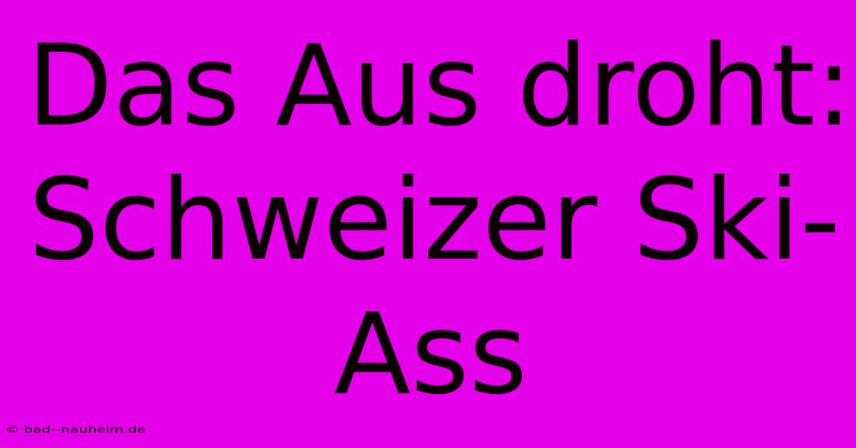 Das Aus Droht: Schweizer Ski-Ass