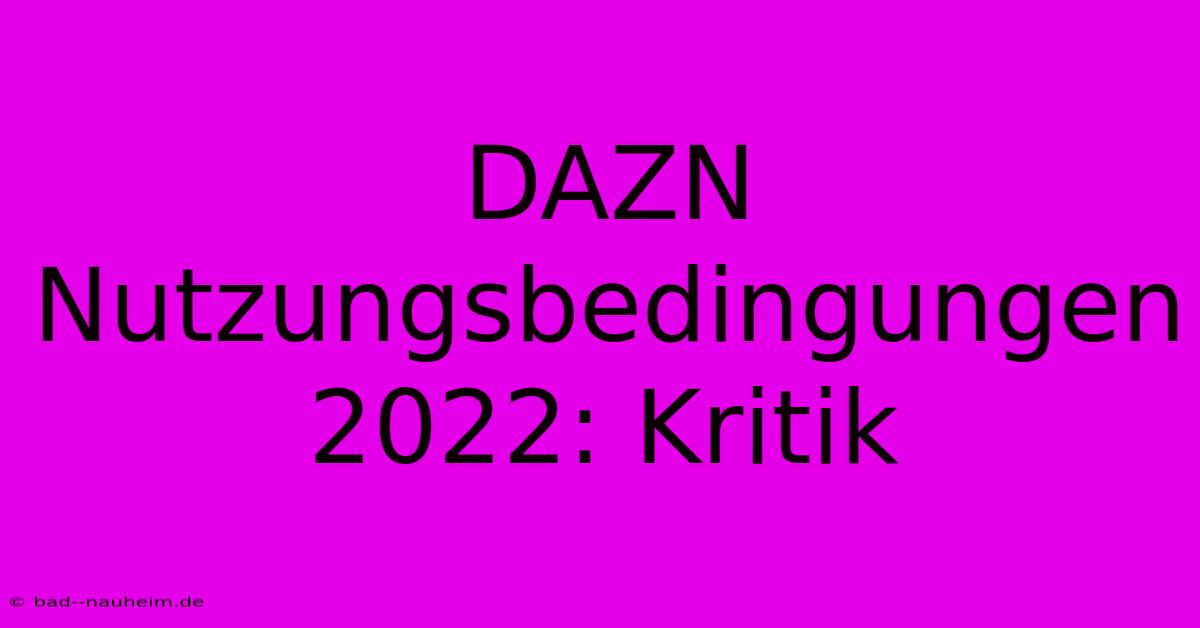 DAZN Nutzungsbedingungen 2022: Kritik