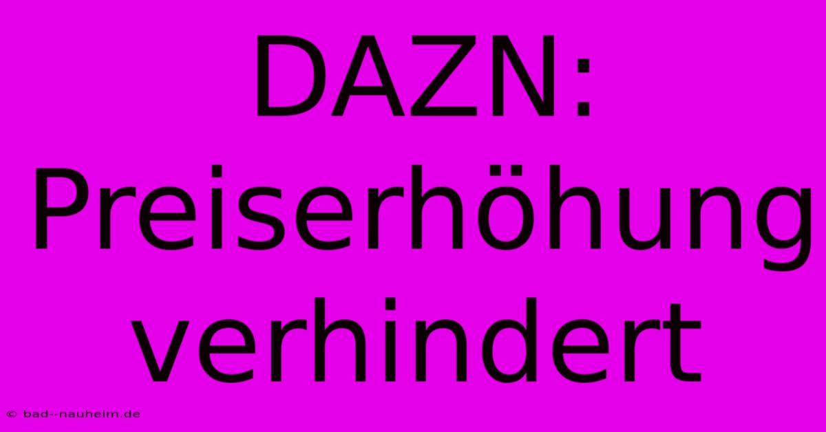 DAZN: Preiserhöhung Verhindert