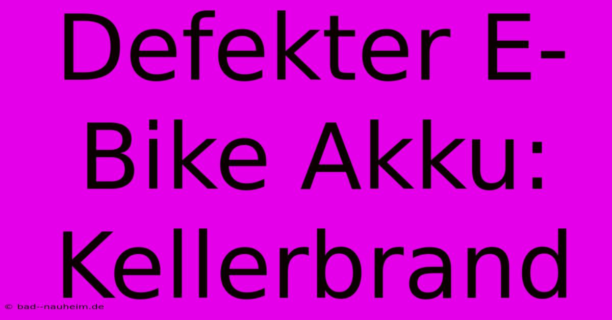 Defekter E-Bike Akku: Kellerbrand