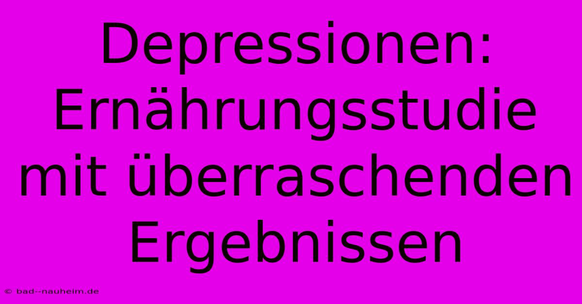 Depressionen: Ernährungsstudie Mit Überraschenden Ergebnissen