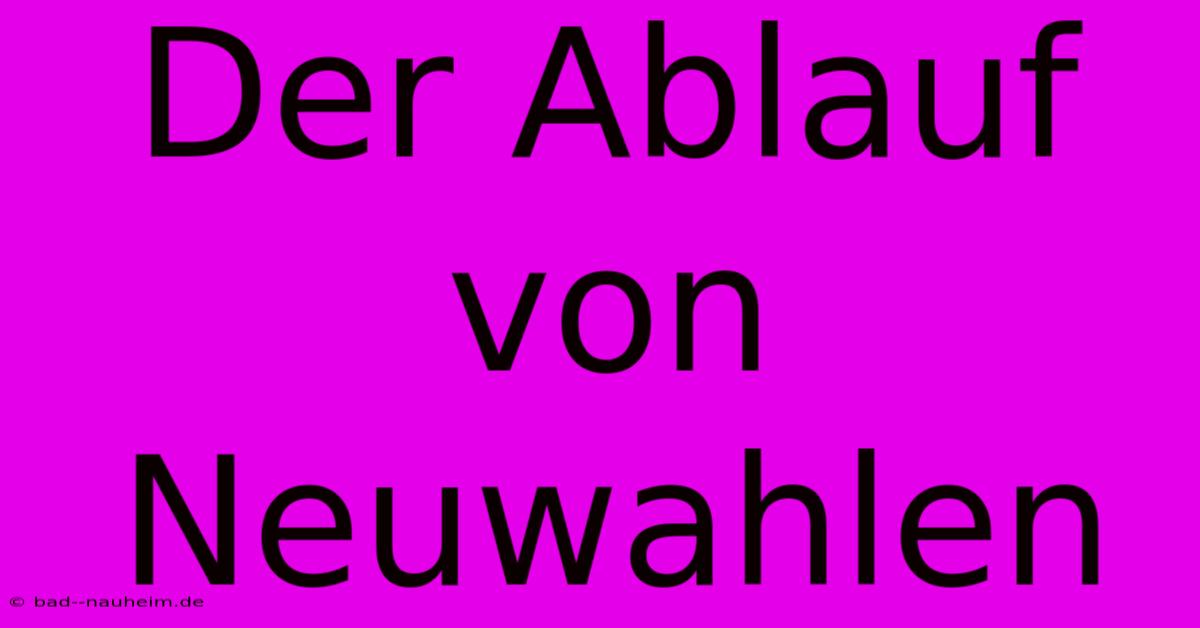 Der Ablauf Von Neuwahlen