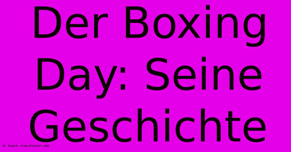 Der Boxing Day: Seine Geschichte