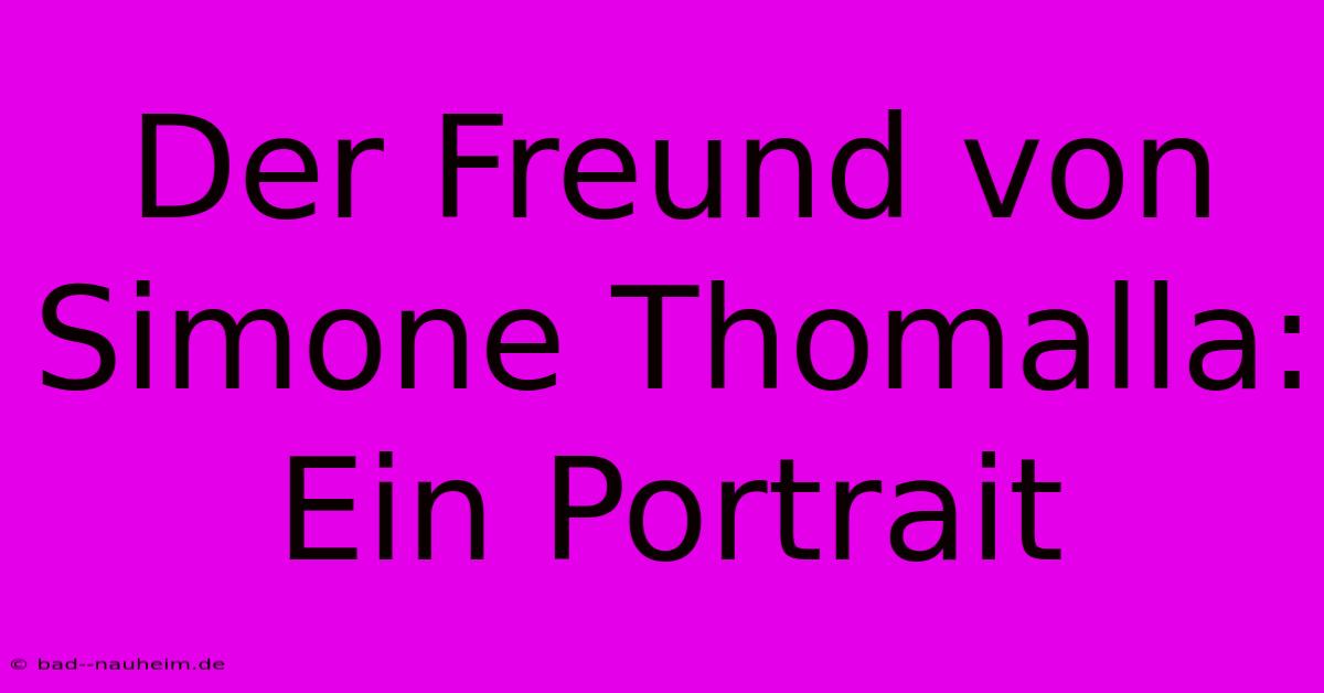 Der Freund Von Simone Thomalla: Ein Portrait