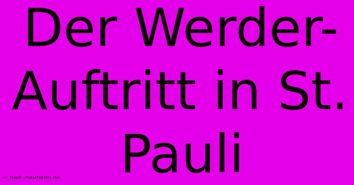 Der Werder-Auftritt In St. Pauli