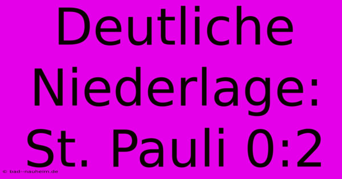 Deutliche Niederlage: St. Pauli 0:2