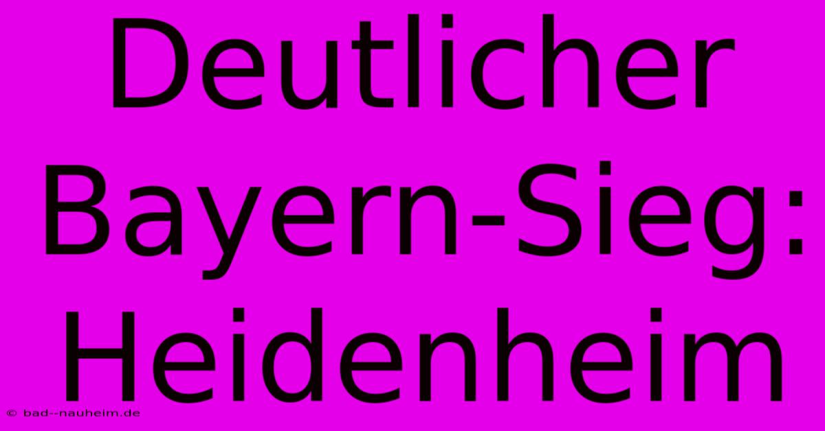 Deutlicher Bayern-Sieg: Heidenheim