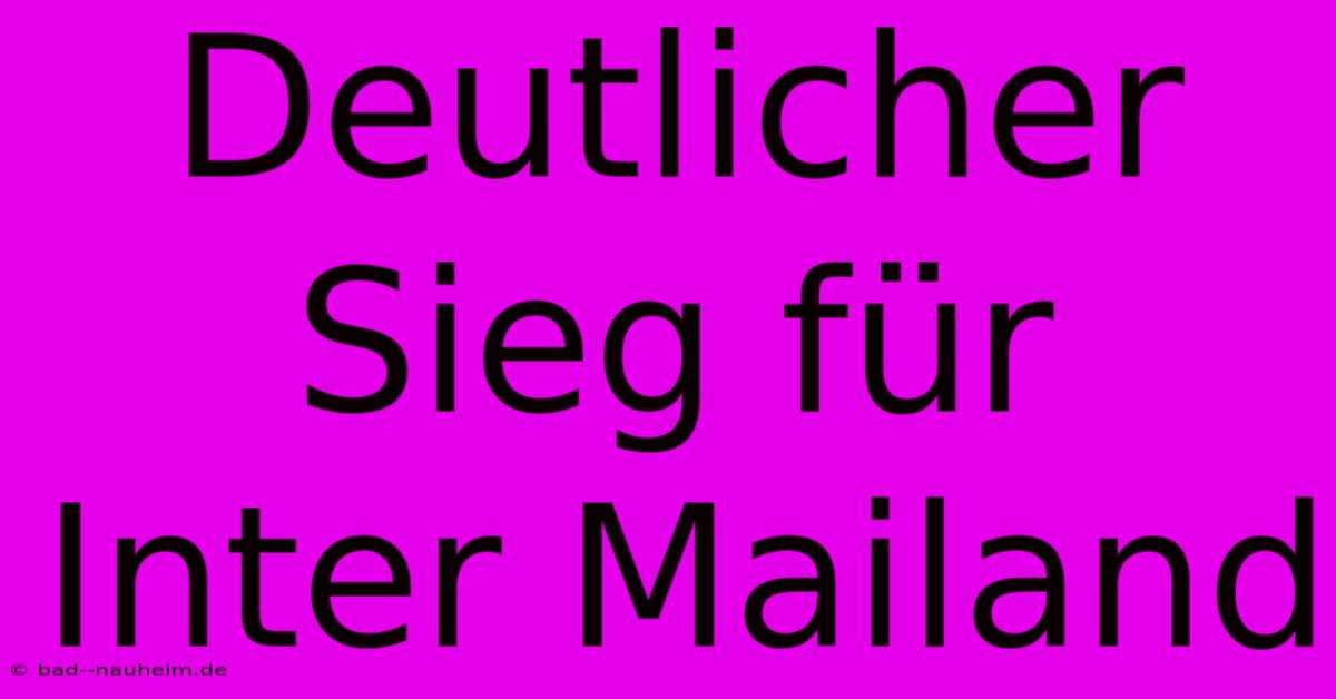 Deutlicher Sieg Für Inter Mailand