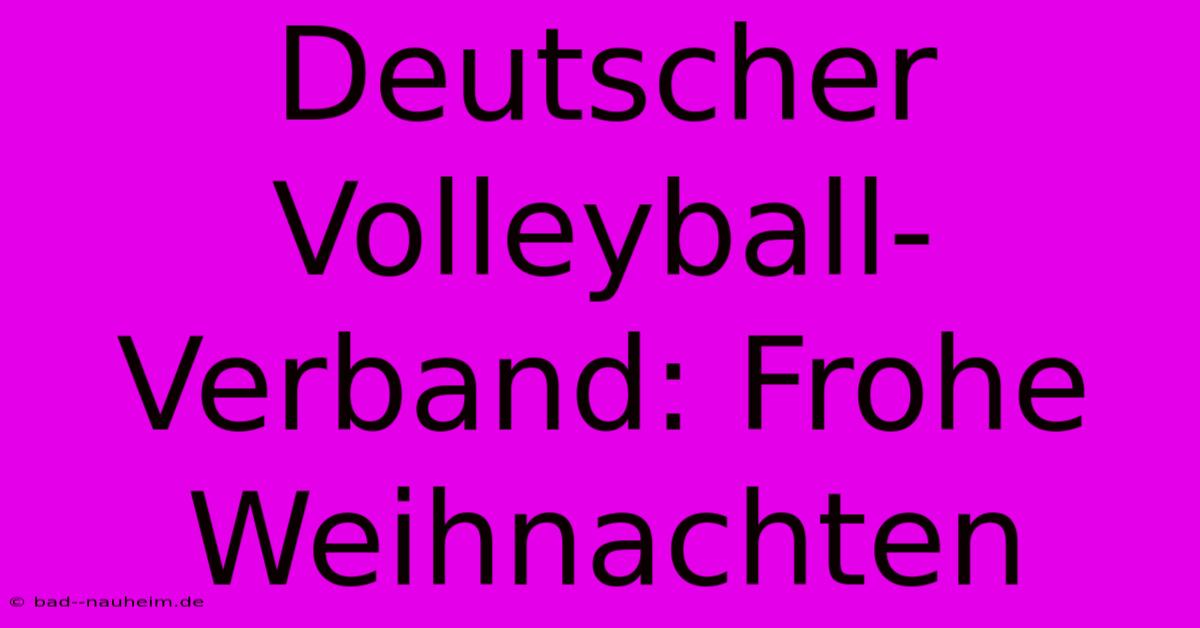 Deutscher Volleyball-Verband: Frohe Weihnachten