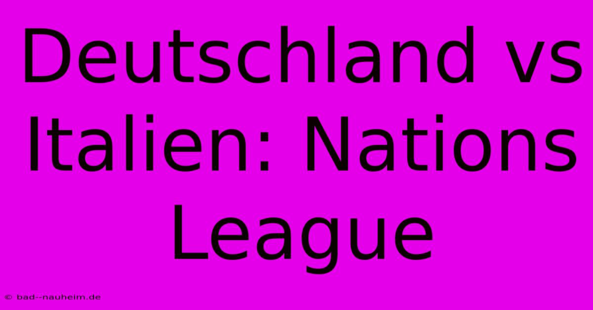 Deutschland Vs Italien: Nations League