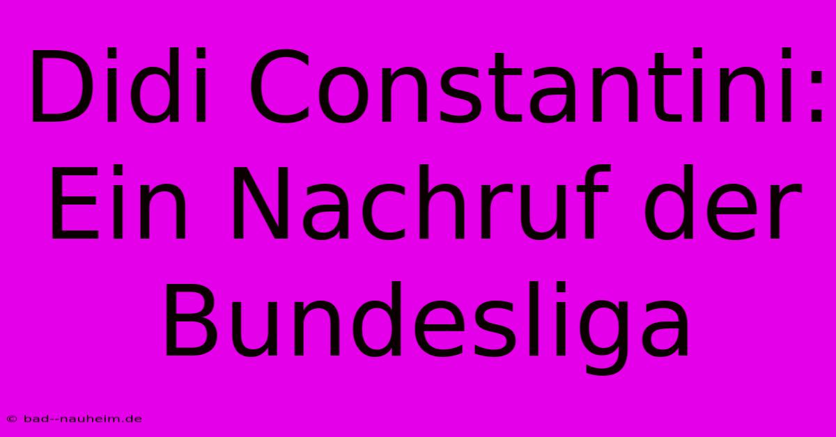 Didi Constantini: Ein Nachruf Der Bundesliga