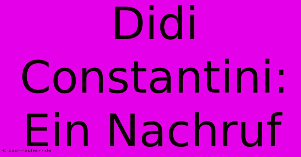 Didi Constantini: Ein Nachruf