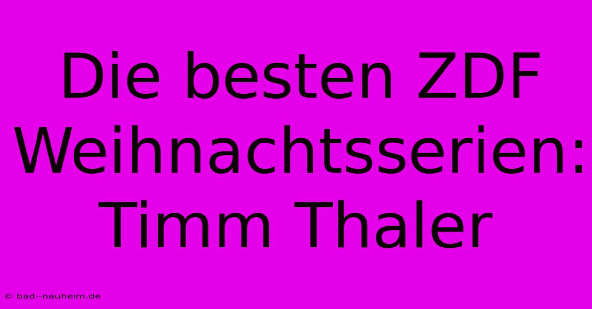 Die Besten ZDF Weihnachtsserien: Timm Thaler