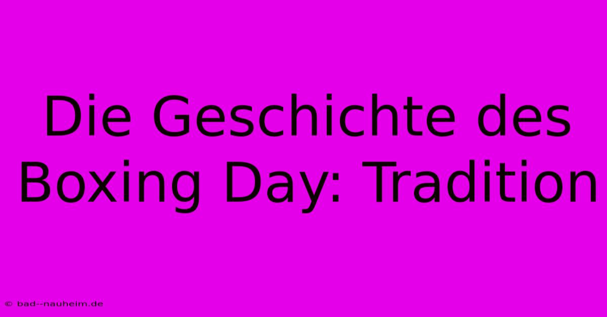 Die Geschichte Des Boxing Day: Tradition