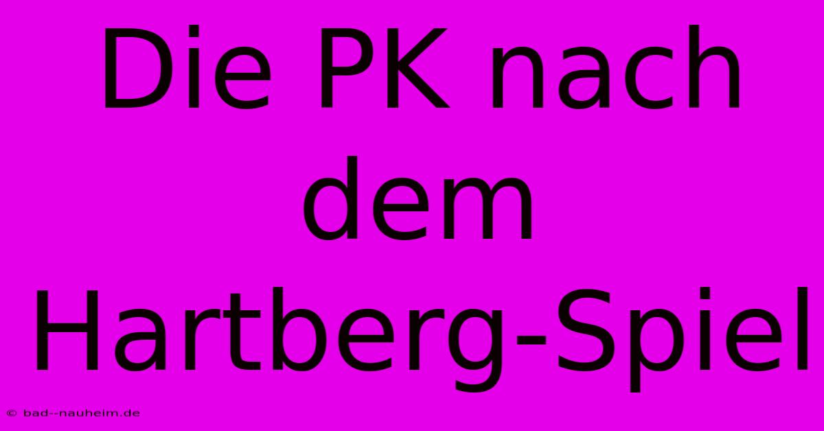 Die PK Nach Dem Hartberg-Spiel