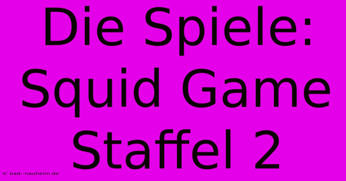 Die Spiele: Squid Game Staffel 2