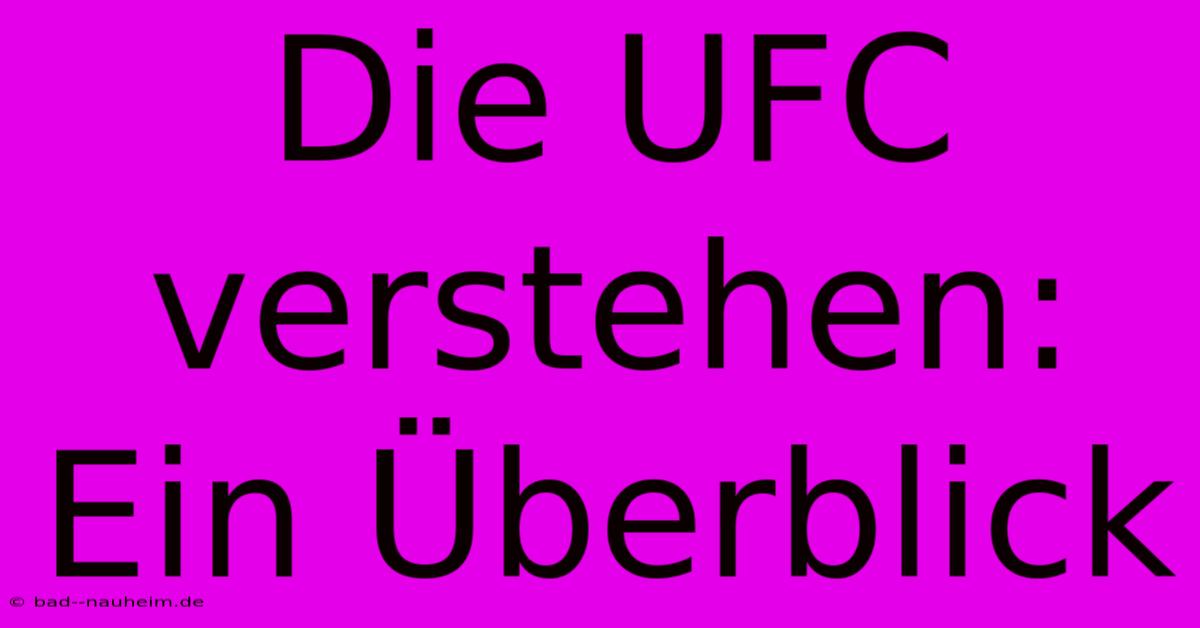 Die UFC Verstehen: Ein Überblick