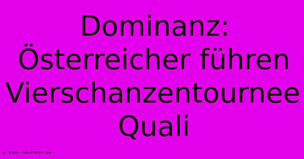 Dominanz: Österreicher Führen Vierschanzentournee Quali