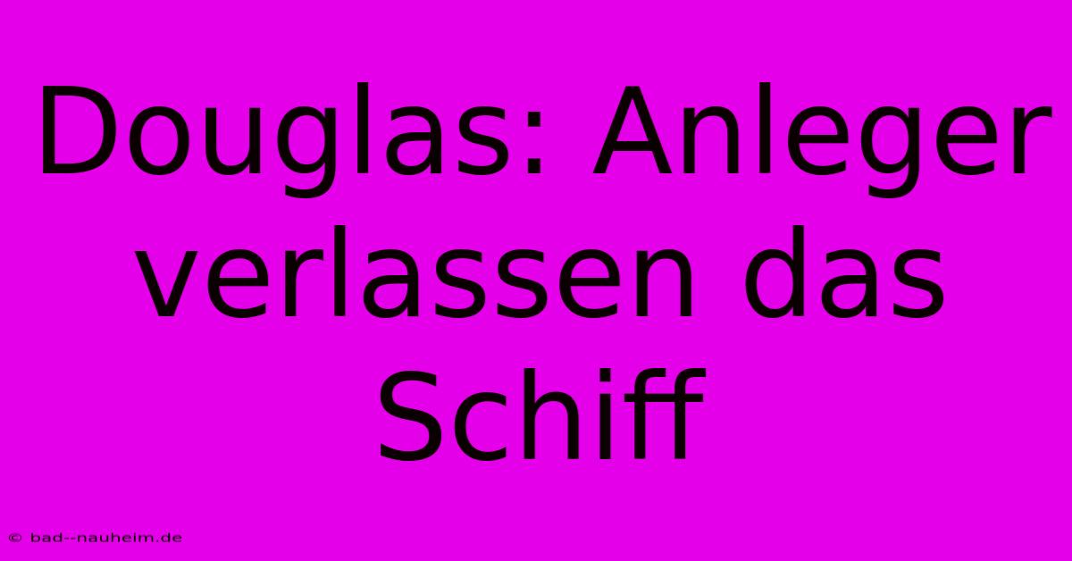 Douglas: Anleger Verlassen Das Schiff