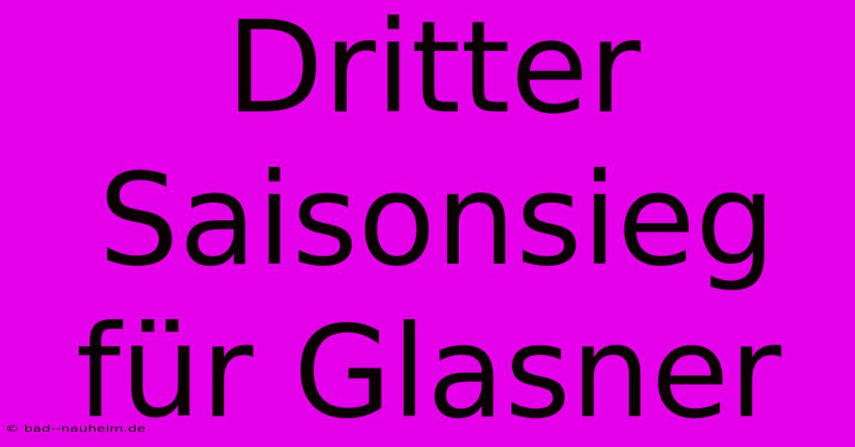 Dritter Saisonsieg Für Glasner