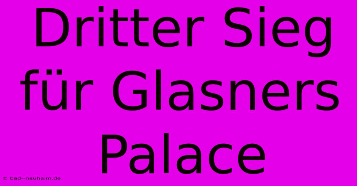 Dritter Sieg Für Glasners Palace