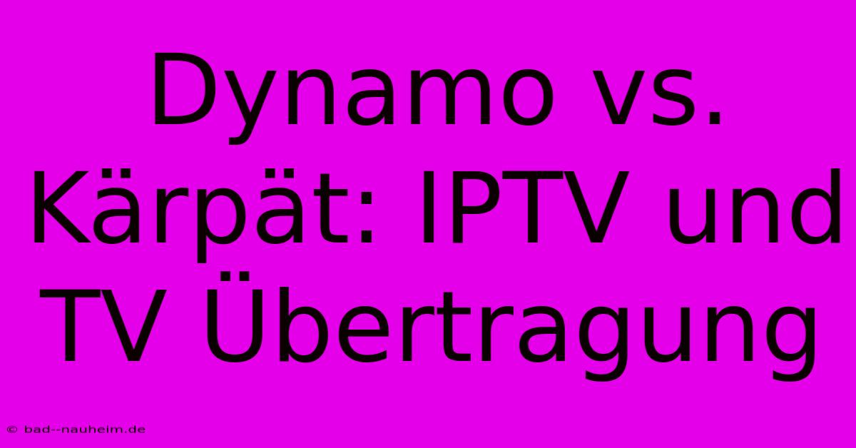 Dynamo Vs. Kärpät: IPTV Und TV Übertragung