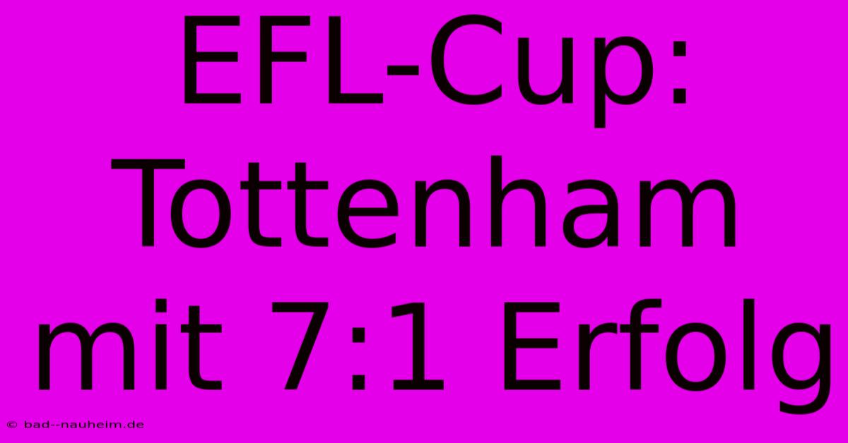 EFL-Cup: Tottenham Mit 7:1 Erfolg