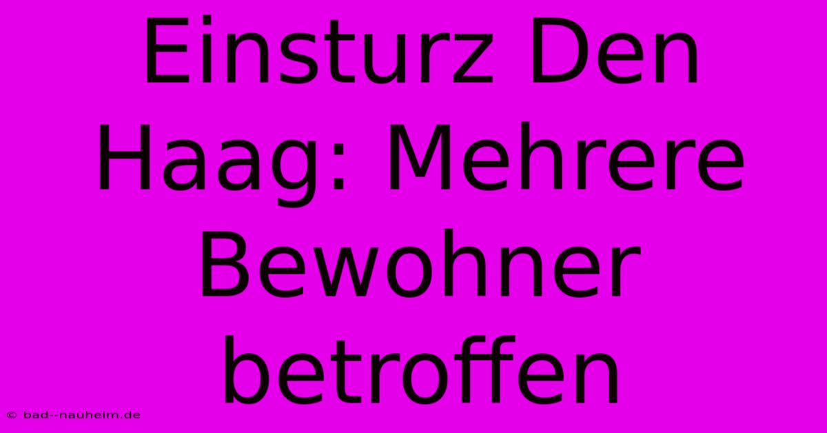 Einsturz Den Haag: Mehrere Bewohner Betroffen