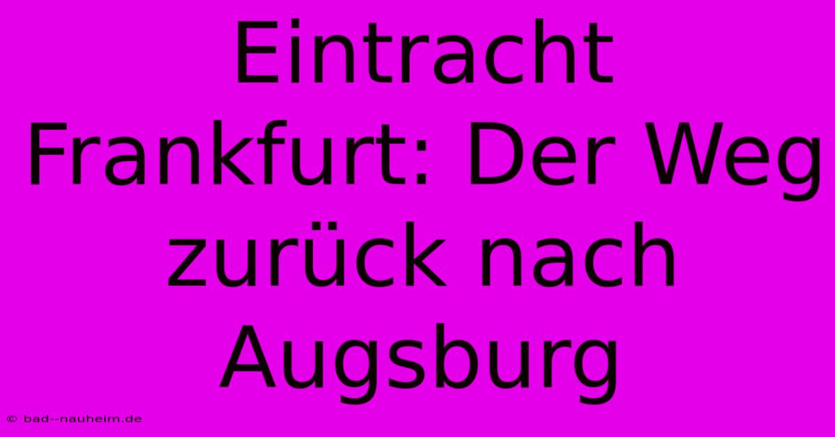 Eintracht Frankfurt: Der Weg Zurück Nach Augsburg