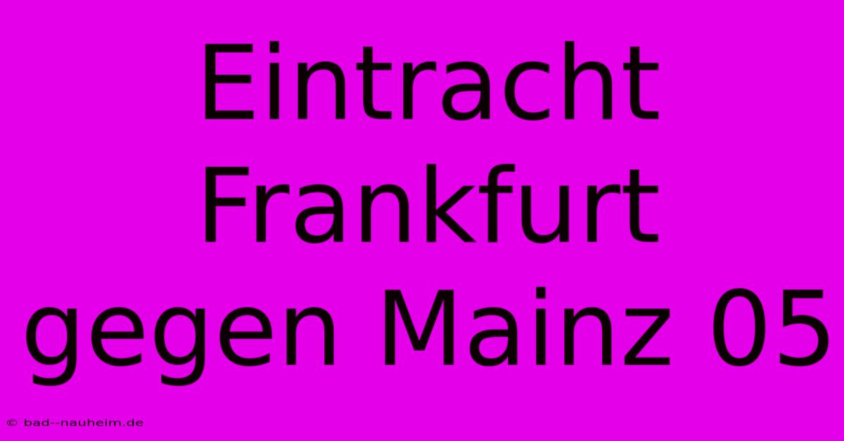 Eintracht Frankfurt Gegen Mainz 05