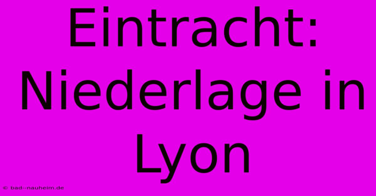 Eintracht: Niederlage In Lyon