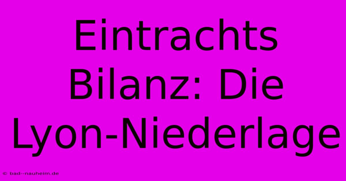 Eintrachts Bilanz: Die Lyon-Niederlage