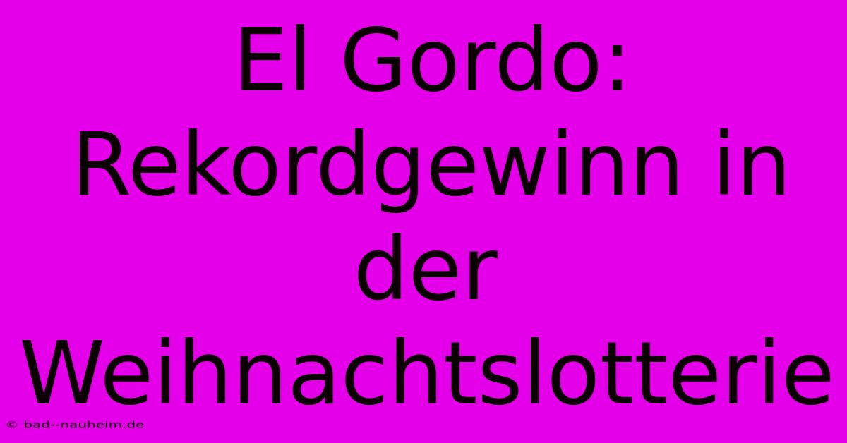 El Gordo: Rekordgewinn In Der Weihnachtslotterie