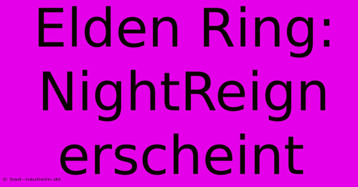 Elden Ring: NightReign Erscheint