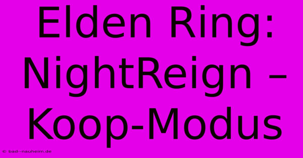 Elden Ring: NightReign – Koop-Modus