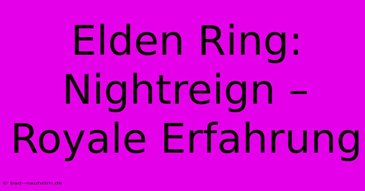 Elden Ring: Nightreign – Royale Erfahrung