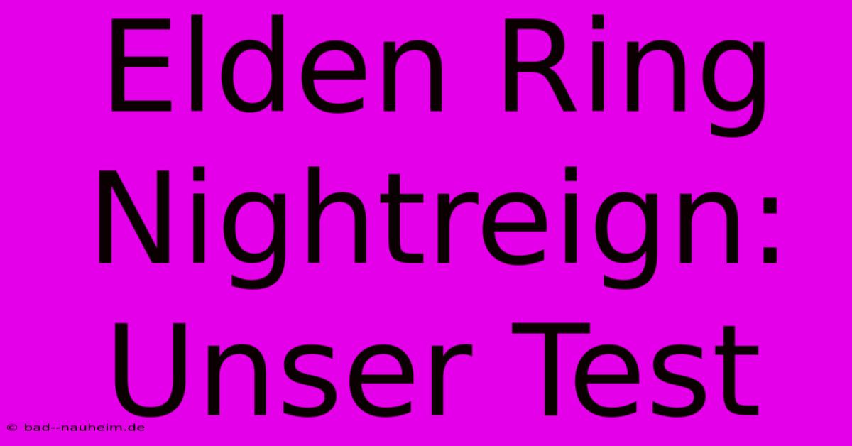 Elden Ring Nightreign: Unser Test