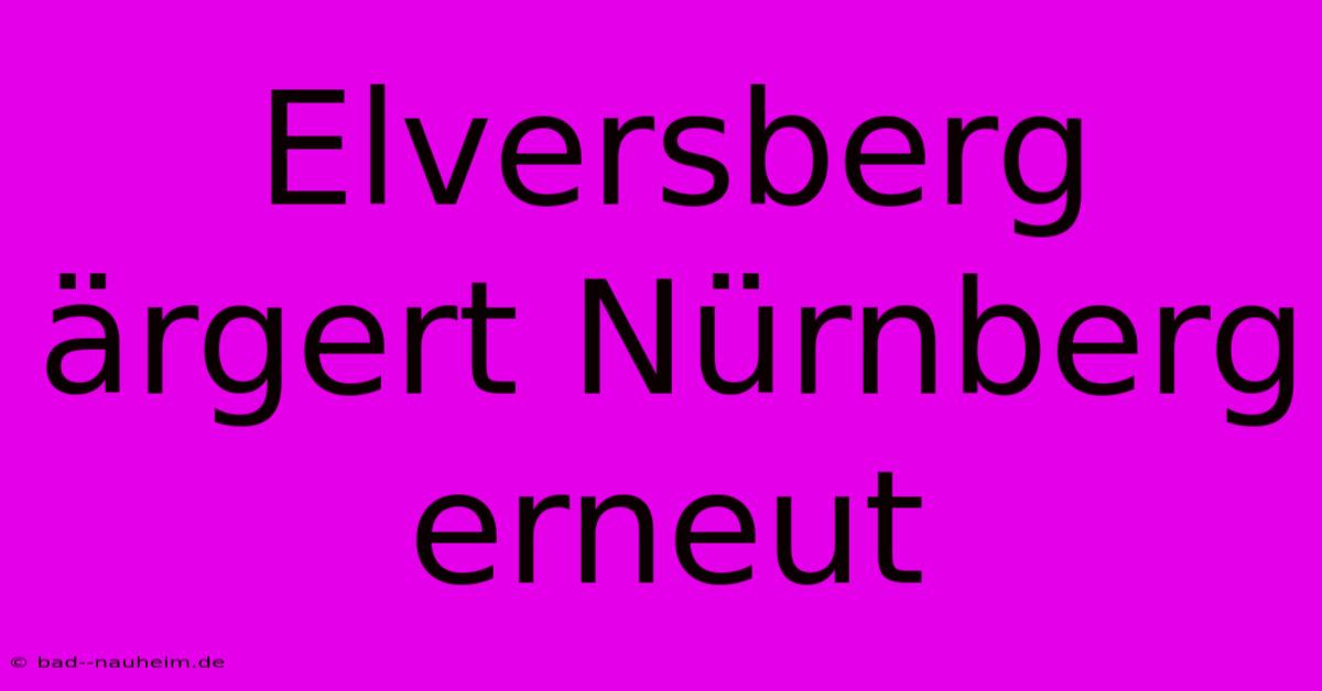 Elversberg Ärgert Nürnberg Erneut