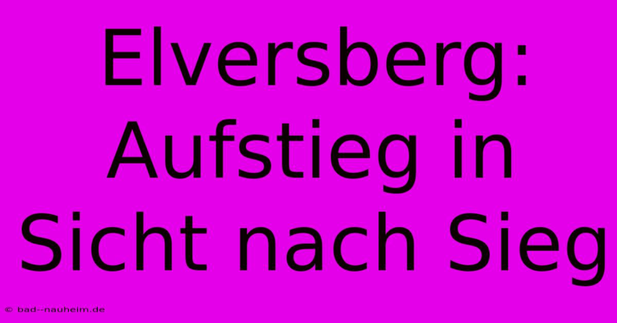 Elversberg: Aufstieg In Sicht Nach Sieg