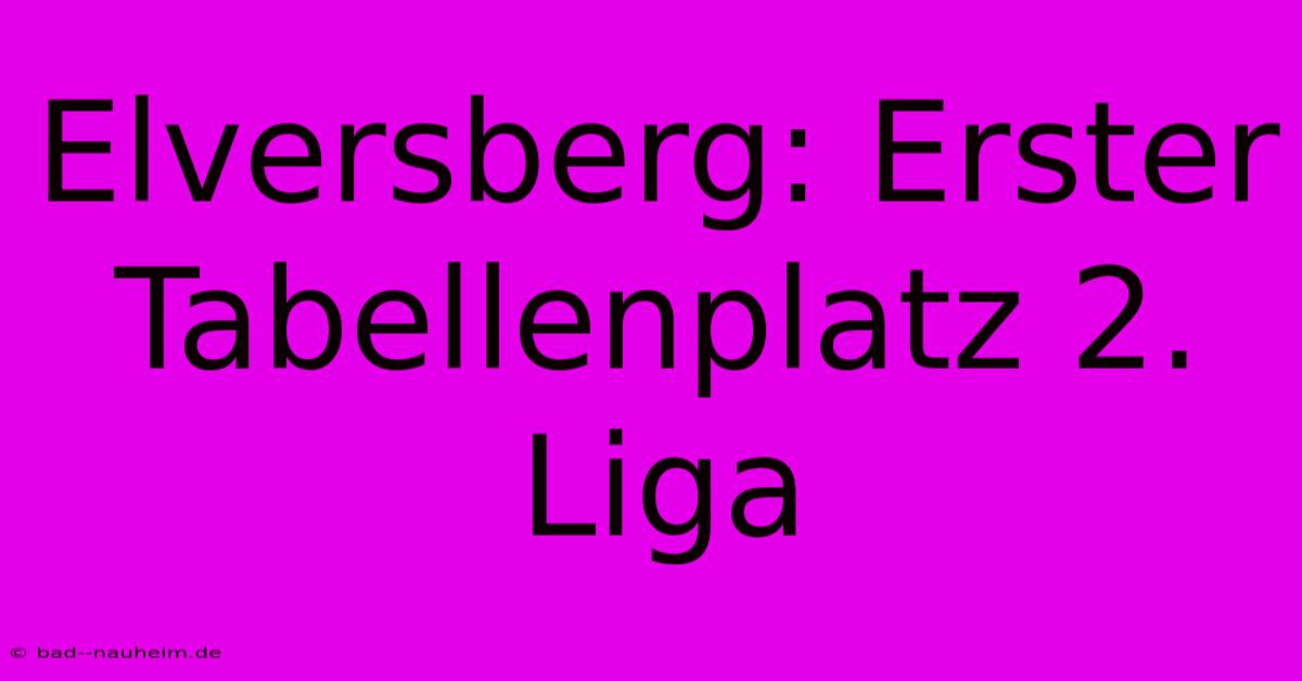 Elversberg: Erster Tabellenplatz 2. Liga